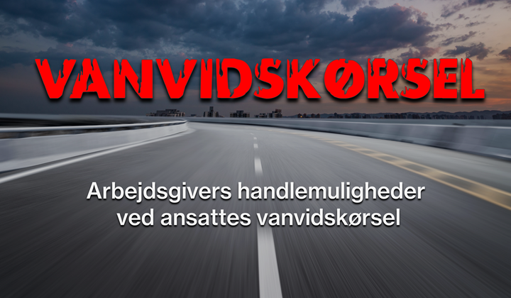 nyhed_Vanvidskørsel – et problem for arbejdsgivere?