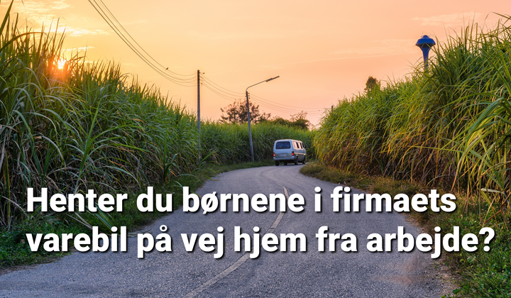nyhed_Privat kørsel i varebiler | Beskatning